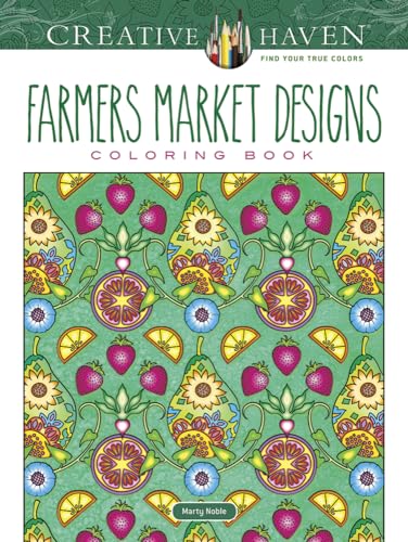 Creative Haven Farmers Market Designs Coloring Book (Adult Coloring)